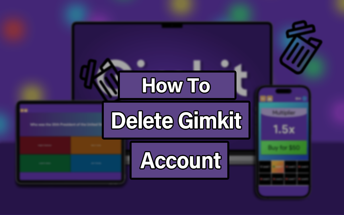 Deleting your account will remove all your information and content. This includes kits, assignments, reports, and classes. You won't be able to log in or access your content again.